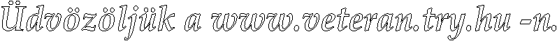 Üdvözöljük a www.veteran.try.hu -n.